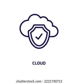 cloud icon from internet security collection. Thin linear cloud, business, network outline icon isolated on white background. Line vector cloud sign, symbol for web and mobile