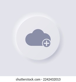 Icono de nube con símbolo más, diseño de interfaz de usuario suave de Neumorfismo blanco para diseño web, IU de aplicación y más, Button, Vector.