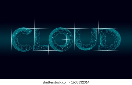 Cloud lettering 3D glowing geometric inscription. Digital computing online storage technology concept. Polygonal future global data information exchange background vector illustration