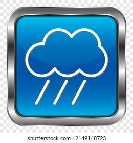 Cloud rain simple icon. Flat design. Metal, blue square button. Transparent grid.ai