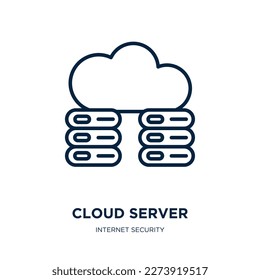 cloud server icon from internet security collection. Thin linear cloud server, server, network outline icon isolated on white background. Line vector cloud server sign, symbol for web and mobile