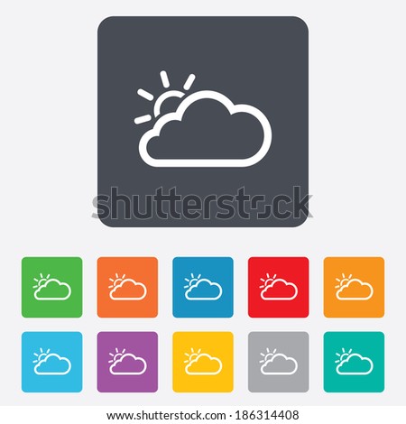 Cloud and sun sign icon. Weather symbol. Rounded squares 11 buttons. Vector