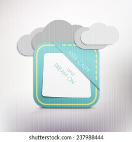 clouds and paper reminder with keep calm and dream on message. vector graphic design