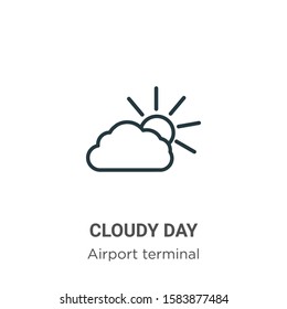 Cloudy day outline vector icon. Thin line black cloudy day icon, flat vector simple element illustration from editable airport terminal concept isolated on white background