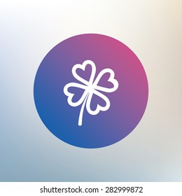 Clover with four leaves sign icon. Saint Patrick symbol. Icon on blurred background. Vector