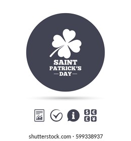 Clover with four leaves sign icon. Saint Patrick quatrefoil luck symbol. Report document, information and check tick icons. Currency exchange. Vector