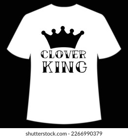 Clover King, St. Patrick's Day Shirt Print Template, Lucky Charms, Irish, everyone has a little luck Typography Design