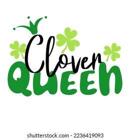 Clover queen. Handwritten holiday quote. St.Patricks day. Design print to social media, poster, t-shirt, banner, card. Vector illustration