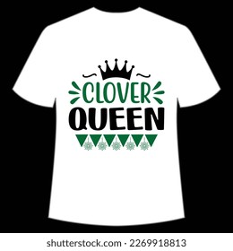 Clover Queen St. Patrick's Day Shirt Print Template, Lucky Charms, Irish, everyone has a little luck Typography Design svg