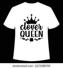 Clover Queen, St. Patrick's Day Shirt Print Template, Lucky Charms, Irish, everyone has a little luck Typography Design