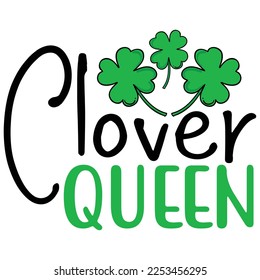 Clover Queen  SVG T shirt design Vector File	
 svg