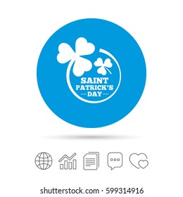 Clovers in circle with three leaves sign icon. Saint Patrick trefoil shamrock symbol. Copy files, chat speech bubble and chart web icons. Vector
