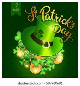 Clovers, coins, green hat and original lettering St. Patricks Day on a green and gold background.  Illustration for St. Patrick's day  posters, greeting cards, print and web projects.