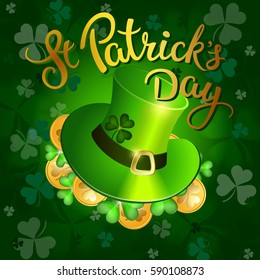 Clovers, coins, green hat and original lettering St. Patricks Day on a green  background.  Illustration for St. Patrick's day  posters, greeting cards, print and web projects.
