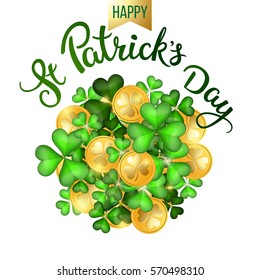 Clovers, coins and original lettering St. Patricks Day on a green and gold background.  Illustration for St. Patrick's day  posters, greeting cards, print and web projects.