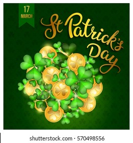 Clovers, coins and original lettering St. Patricks Day on a green and gold background.  Illustration for St. Patrick's day  posters, greeting cards, print and web projects.