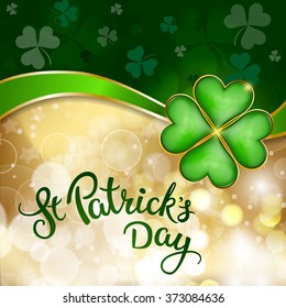 Clovers and original lettering St. Patricks Day on a green and gold background.  Illustration for St. Patrick's day  posters, greeting cards, print and web projects.