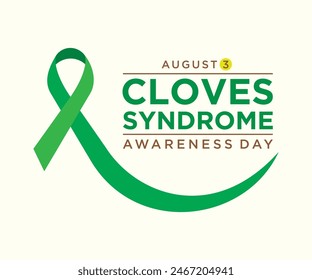CLOVES Syndrome Awareness Day is observed annually on August 3rd to raise awareness about CLOVES Syndrome, a rare and complex overgrowth condition.