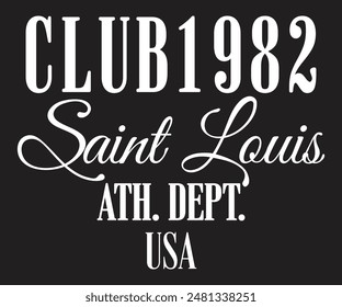 Club 1982 Saint Louis Athletic Department USA eslogan tipográfico con estampado universitario para camiseta gráfica o sudadera .