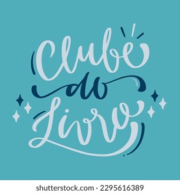 Clube do livro. Book Club in brazilian portuguese. Modern hand Lettering. vector.