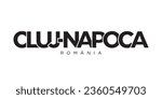 Cluj-Napoca in the Romania emblem for print and web. Design features geometric style, vector illustration with bold typography in modern font. Graphic slogan lettering isolated on white background.