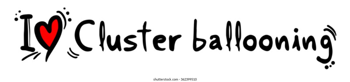 Cluster ballooning love