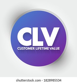 CLV Customer Lifetime Value - prognostication of the net profit contributed to the whole future relationship with a customer, text concept for presentations and reports