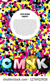 CMYK print design concept background with color dots, 3D letters and place for your text. Vector illustration.