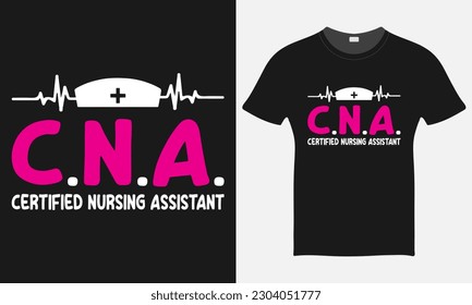 CNA Certified Nursing Assistant - Nurse Cap Vector Tshirt - Nurse T-shirt Design Template - Print