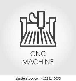 CNC machine line icon. Computer numerical controlled device, outline sign. Construction equipment for factory, plant. Graphic contour pictogram. Vector illustration of laser cutting series