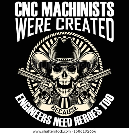 CNC Machinists Were Created Because Engineers Need Heroes Too