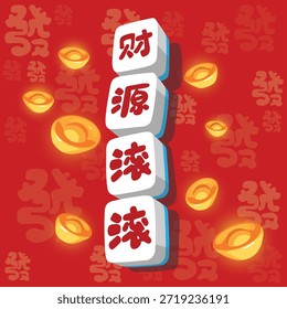 CNY Grußdesign mit verstreuten Mahjong-Fliesen mit viel versprechenden Phrasen und goldenen Barren. Übersetzung: Ein kontinuierlicher Fluss von Reichtum. Wohlstand und Reichtum.