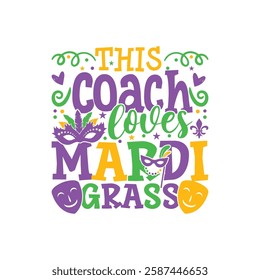 Coach loves Mardi gras design, Mardi gras family designs