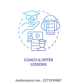 Coach and offer lessons blue gradient concept icon. Personal brand. Earn money with live streaming abstract idea thin line illustration. Isolated outline drawing. Myriad Pro-Bold font used