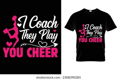 I Coach They Play You Cheer  T-Shirt svg