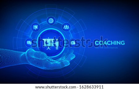 Coaching icon in robotic hand. Coaching and mentoring concept on virtual screen. Personal development. Education and e-learning. Webinar, online training courses. Vector illustration.