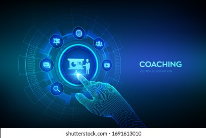 Coaching and mentoring concept on virtual screen. Personal development. Education and e-learning. Webinar, online training courses. Robotic hand touching digital interface. Vector illustration.