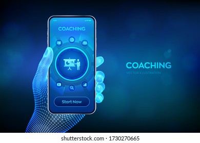 Coaching And Mentoring Concept On Virtual Screen. Personal Development. Education And E-learning. Webinar, Online Training Courses. Closeup Smartphone In Wireframe Hand. Vector Illustration.