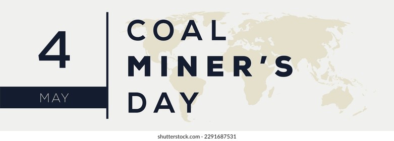 Coal miner’s day, held on 4 May.