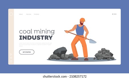 Coal Mining Industry Landing Page Template. Miner Work, Extraction Profession. Worker Male Character in Uniform and Helmet Working in Coal Mine Quarry Digging Fossil. Cartoon Vector Illustration