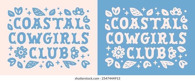 Coastal cowgirl club squad western girly floral flowers aesthetic country girl theme party lettering shirt design. Retro vintage boho pastel blue printable women matching clothing sticker cut file.