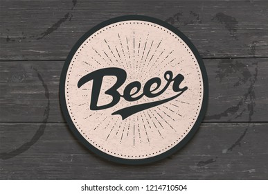 Coaster For Beer With Hand Drawn Lettering Beer. Monochrome Vintage Drawing For Bar, Pub And Beer Themes. Black Coaster For Placing A Beer Mug Or A Bottle Over It With Lettering. Vector Illustration