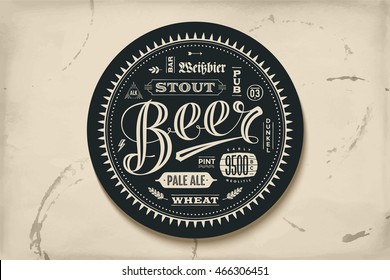 Coaster for beer with hand drawn lettering. Monochrome vintage drawing for bar, pub and beer themes. Black circle for placing a beer mug or a beer bottle over it with lettering for beer theme