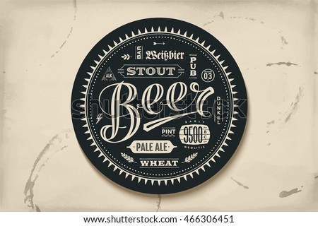 Coaster for beer with hand drawn lettering. Monochrome vintage drawing for bar, pub and beer themes. Black circle for placing a beer mug or a beer bottle over it with lettering for beer theme
