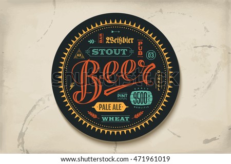 Coaster for beer with hand drawn lettering. Colorful vintage drawing for bar, pub and beer themes. For placing a beer mug or a beer bottle over it with lettering for beer theme. Vector Illustration