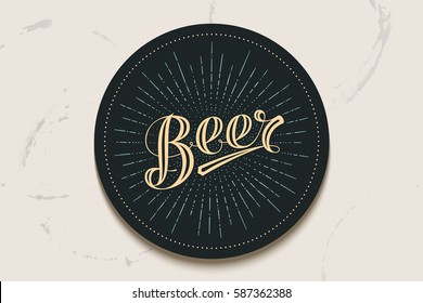 Coaster for beer with hand-drawn lettering Beer. Vintage drawing for bar, pub and beer themes. Black circle for placing beer mug and bottle over it with lettering. Vector Illustration