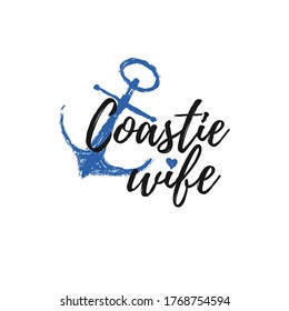 Coastie wife template vector design. shirt print. Hand draw achor and trendy word. Background for 4 august US Coast Guard. Vector illustration