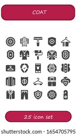 coat icon set. 25 filled coat icons. Included Shield, Jacket, Paint roller, Hanger, Clothes, Lab coat, Fashion, Cardigan, Trousers icons