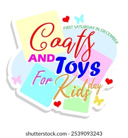 Coats and Toys for Kids Day para comemorar no primeiro sábado em dezembro. Dê às crianças umas férias mais memoráveis e brilhantes.