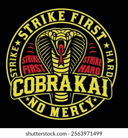 Cobra Kai Strike First No Mercy amazing t shirt design or use on every outfit